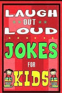 bokomslag Laugh-Out-Loud Jokes for Kids Book: One of The Most Funniest Joke Books for Kids from World Famous Kids Authors. Marvellous Gift for All Young Fun Lov