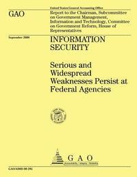 bokomslag INFORMATION SECURITY Serious and Widespread Weaknesses Persist at Federal Agencies