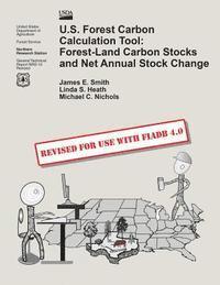 bokomslag U.S. Forest Carbon Calculation Tool: Forest-Land Carbon Stocks and Net Annual Stock Change