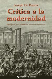 bokomslag Crítica a la modernidad: Antología de textos antiliberales y contrarrevolucionarios