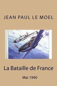 bokomslag La Bataille de France: Mai 1940