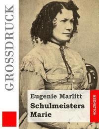 bokomslag Schulmeisters Marie (Großdruck)