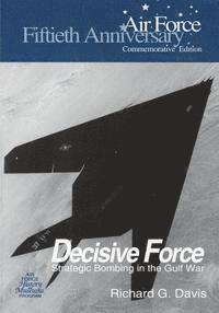 bokomslag Decisive Force: Strategic Bombing in the Gulf War
