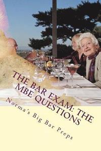 bokomslag The Bar Exam: The MBE Questions: 200 Essential MBE Questions for the Bar Exam - Look Inside! !! !! !