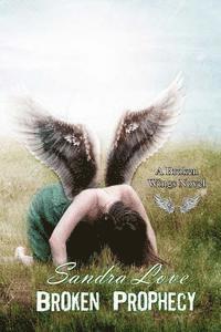Sandra Love - Broken Prophecy, Häftad