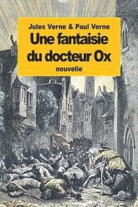 bokomslag Une fantaisie du docteur Ox