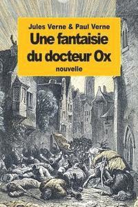 bokomslag Une fantaisie du docteur Ox