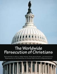 bokomslag The Worldwide Persecution of Christians