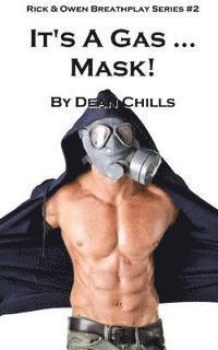 Dean Chills - It's a Gas ... Mask!, Häftad