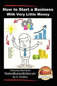 bokomslag How to Start a Business With Very Little Money