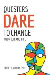 bokomslag Questers Dare to Change Your Job and Life