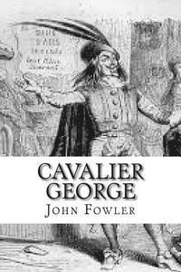 bokomslag Cavalier George: the life of times of George Dumfries