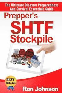 bokomslag Prepper's SHTF Stockpile: The Ultimate Disaster Preparedness And Survival Essentials Guide