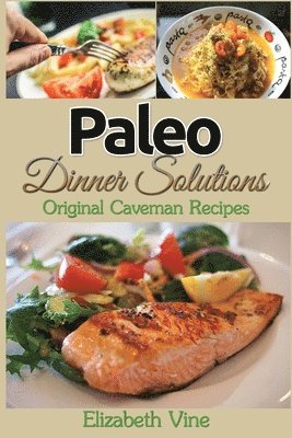 bokomslag Paleo Dinner Solutions: Original Caveman Recipes