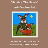 bokomslag Bentley The Bunny: Uncle Jack Comes Back
