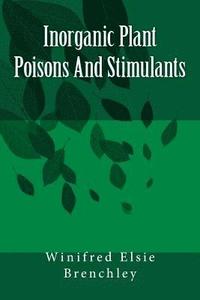 bokomslag Inorganic Plant Poisons And Stimulants