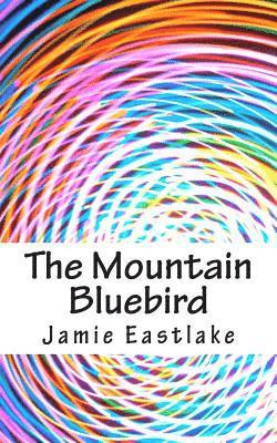 The Mountain Bluebird 1