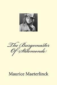 bokomslag The Burgomaster Of Stilemonde