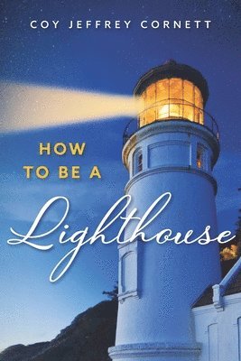 How to be a Lighthouse 1