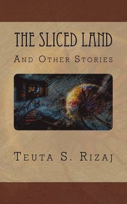 bokomslag Sliced Land and Other Stories