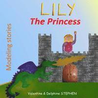 Delphine Stephen, Valentine Stephen - Lily the Princess, Häftad