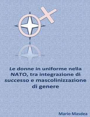 Le donne in uniforme nella NATO, tra integrazione di successo e mascolinizzazione di genere 1