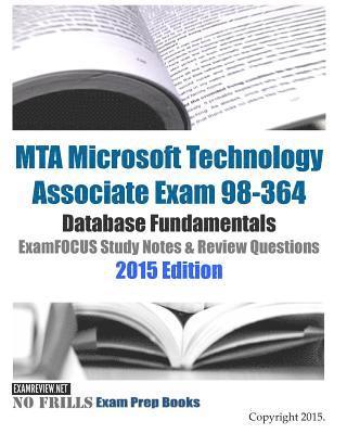 bokomslag MTA Microsoft Technology Associate Exam 98-364 Database Fundamentals ExamFOCUS Study Notes & Review Questions 2015 Edition