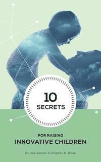 bokomslag 10 Secrets to Raising Innovative Children