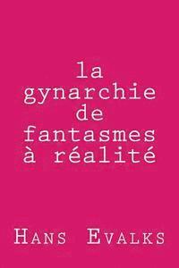 la gynarchie: de fantasme à réalité 1