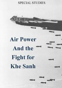 bokomslag Air Power and the Fight for Khe Sanh