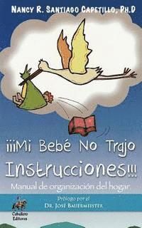 Nancy R. Santiago Caballero Phd - Mi Bebé No Trajo Instrucciones: Manual de organización del hogar., Häftad