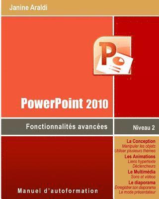 Janine Araldi - PowerPoint 2010 Fonctionnalités avancées, Häftad