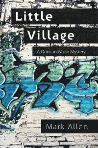 bokomslag Little Village: A Duncan Walsh Mystery