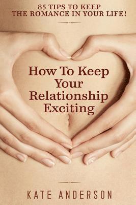 bokomslag How To Keep Your Relationship Exciting