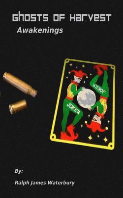 Ralph James Waterbury - Ghosts of Harvest: Awakenings, Häftad