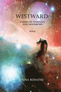 Nina Romano - Westward: Guided by Starfalls and Moonbows, Häftad