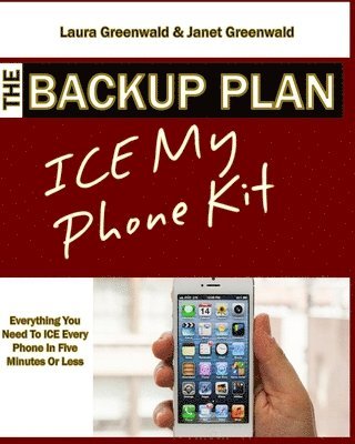 Janet Greenwald, Laura Greenwald - The Backup Plan ICE My Phone Kit, Häftad