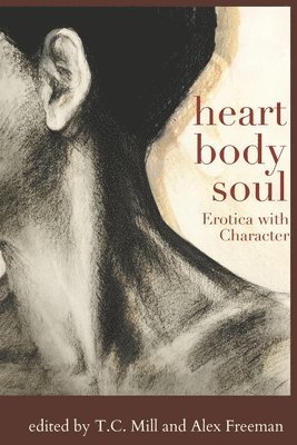 Alex Freeman, Ella Dawson - Heart, Body, Soul: Erotica with character, Häftad