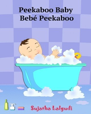Sujatha Lalgudi - Spanish books for Children: Peekaboo Baby. Bebé Peekaboo: Libro de imágenes para niños. Children's Picture Book English-Spanish (Bilingual Edition, Häftad