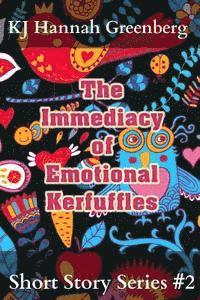 The Immediacy of Emotional Kerfuffles 1