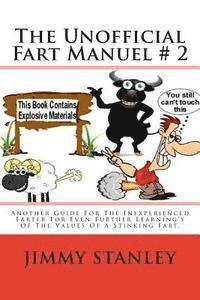 bokomslag The Unofficial Fart Manuel # 2: Another Guide For The Inexperienced Farter For Even Further Learning's Of The Values Of A Stinking Fart.