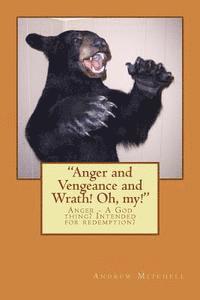 Andrew J. Mitchell - "Anger and Vengeance and Wrath! Oh, my!": Anger -- A God thing? Intended for redemption?, Häftad