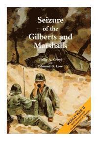 bokomslag Seizure of the Gilberts and Marshalls: The War in the Pacific