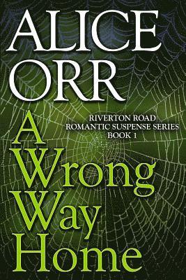 A Wrong Way Home: Riverton Road Romantic Suspense Series, Book 1 1
