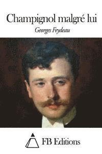 Georges Feydeau, Fb Editions - Champignol malgré lui, Häftad. Tillgänglighet: Lägg i varukorg