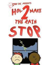 bokomslag How 2 Make the Rain Stop
