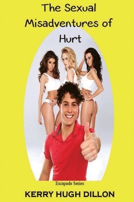 The Sexual Misadventures of Hurt 1