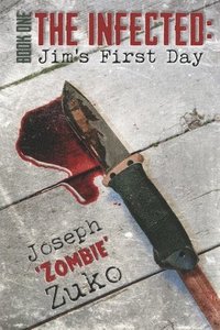 bokomslag The Infected: Jim's First Day