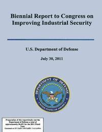 Biennial Report to Congress on Improving Industrial Secuirty 1