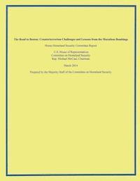 The Road to Boston: Counterterrorism Challenges and Lessons from the Marathon Bombings 1